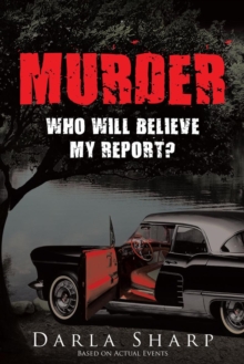 Murder : Who Will Believe My Report?