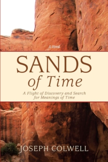 Sands of Time : A Flight of Discovery and Search for Meanings of Time