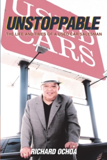 Unstoppable : The Life and Times of a Used Car Salesman