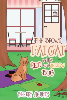 The Brown Fat Cat and the Red-and-Yellow Bug