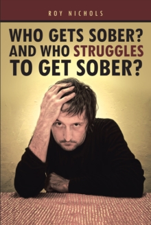 Who Gets Sober? And Who Struggles To Get Sober?