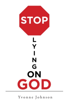 Stop Lying On God