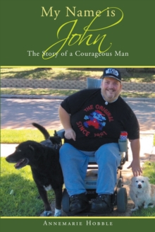 My Name Is John : The Story of a Courageous Man