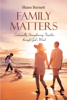 Family Matters : Continually Strengthening Families through Godi? 1/2 s Word