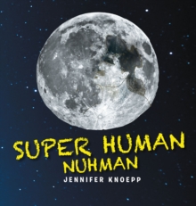 Super Human Nuhman: The Real Man in The Moon : The Real Man in The Moon