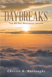 Daybreaks : The 40 Day Resiliency Journal