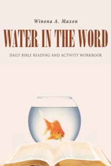 Water in the Word : Daily Bible Reading and Activity Workbook