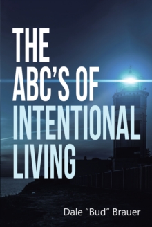 The ABC'S Of Intentional Living