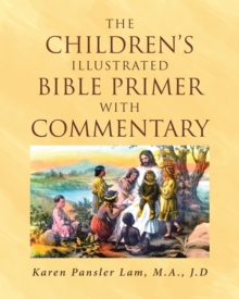 The Children's Illustrated Bible Primer with Commentary