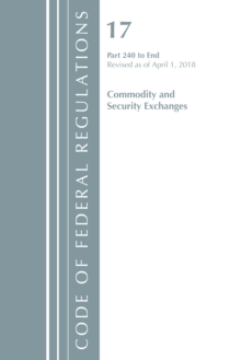 Code of Federal Regulations, Title 17 Commodity and Securities Exchanges 240-End, Revised as of April 1, 2018