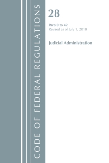 Code of Federal Regulations, Title 28 Judicial Administration 0-42, Revised as of July 1, 2018