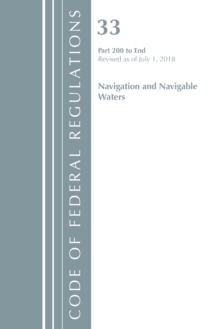 Code of Federal Regulations, Title 33 Navigation and Navigable Waters 200-End, Revised as of July 1, 2018