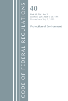 Code of Federal Regulations, Title 40 Protection of the Environment 63.1200-63.1439, Revised as of July 1, 2018