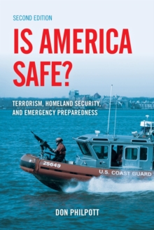 Is America Safe? : Terrorism, Homeland Security, and Emergency Preparedness, EPUB eBook Is America Safe? : Terrorism, Homeland Security, and Emergency Preparedness, EPUB eBook