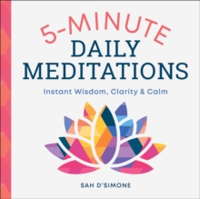 5-Minute Daily Meditations : Instant Wisdom, Clarity & Calm