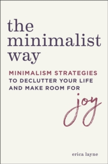 Sourcebooks The Minimalist Way , Minimalism Strategies To Declutter Your Life And Make Room For Joy