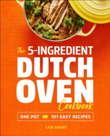 Sourcebooks The 5-Ingredient Dutch Oven Cookbook