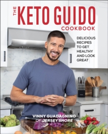 The Keto Guido Cookbook : Delicious Recipes To Get Healthy And Look Great