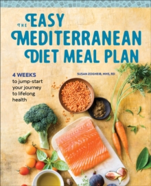 The Easy Mediterranean Diet Meal Plan : 4 Weeks To Jump-Start Your Journey To Lifelong Health