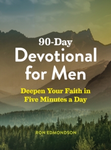 90-Day Devotional for Men : Deepen Your Faith in Five Minutes a Day