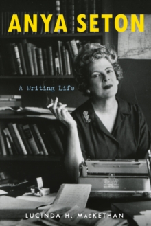 Anya Seton : A Writing Life