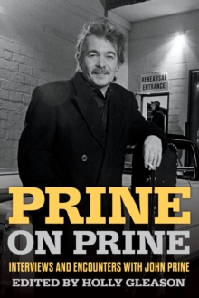 Prine on Prine : Interviews and Encounters with John Prine