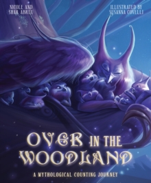 Over in the Woodland : A Mythological Counting Journey