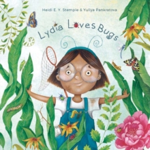 Lydia Loves Bugs : A Children's Book About Insects
