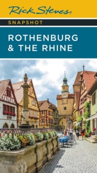 Rick Steves Snapshot Rothenburg & the Rhine (Third Edition)