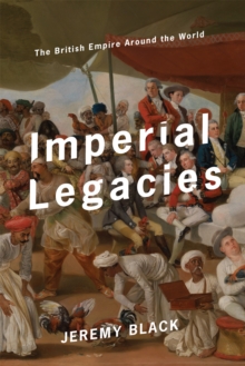 Imperial Legacies : The British Empire Around the World