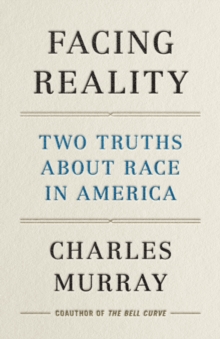 Facing Reality : Two Truths about Race in America