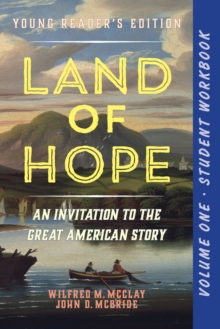 A Student Workbook for Land of Hope : An Invitation to the Great American Story: Young Reader's Edition, Volume 1