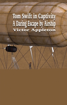 Tom Swift in Captivity : A Daring Escape by Airship