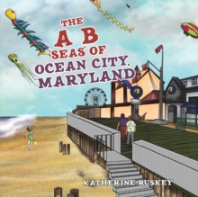 The A B "seas" of Ocean City, Maryland, Paperback / softback Book The A B "seas" of Ocean City, Maryland, Paperback / softback Book
