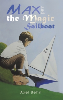 MAX & THE MAGIC SAILBOAT, Hardback Book MAX & THE MAGIC SAILBOAT, Hardback Book