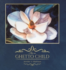 FOR A GHETTO CHILD, Hardback Book FOR A GHETTO CHILD, Hardback Book