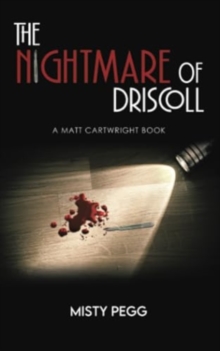 The Nightmare of Driscoll : A Matt Cartwright Book