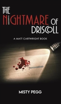 The Nightmare of Driscoll : A Matt Cartwright Book