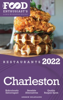 2022 Charleston Restaurants : The Food Enthusiast's Long Weekend Guide