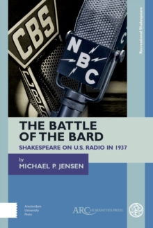 The Battle of the Bard : Shakespeare on US Radio in 1937