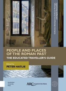 People and Places of the Roman Past : The Educated Traveller's Guide