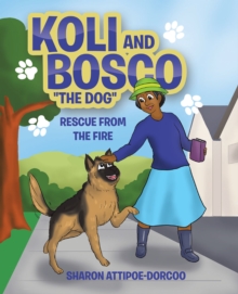 Koli and Bosco "the Dog" : Rescue from the Fire