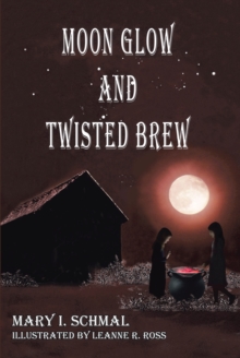 Moon Glow and Twisted Brew : Book Two