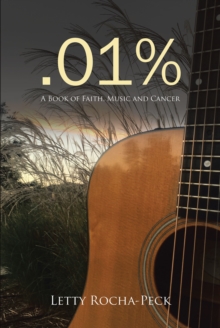 1.0E-4 : A Book of Faith, Music and Cancer