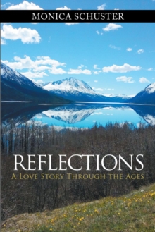 Reflections : A Love Story Through the Ages