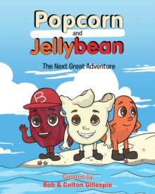 Popcorn and Jellybean : The Next Great Adventure