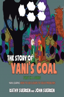 The Story of Yani's Goal : Yani Learns How to Use Clouds to Solve Problems