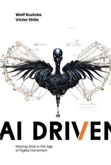 AI Driven : Staying Alive in the Age of Digital Darwinism