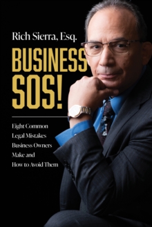 Business SOS! : Eight Common Legal Mistakes Business Owners Make and How to Avoid Them