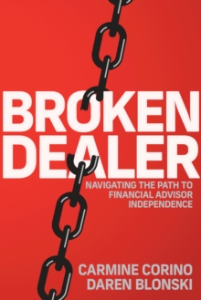 Broken Dealer : Navigating the Path to Financial Advisor Independence